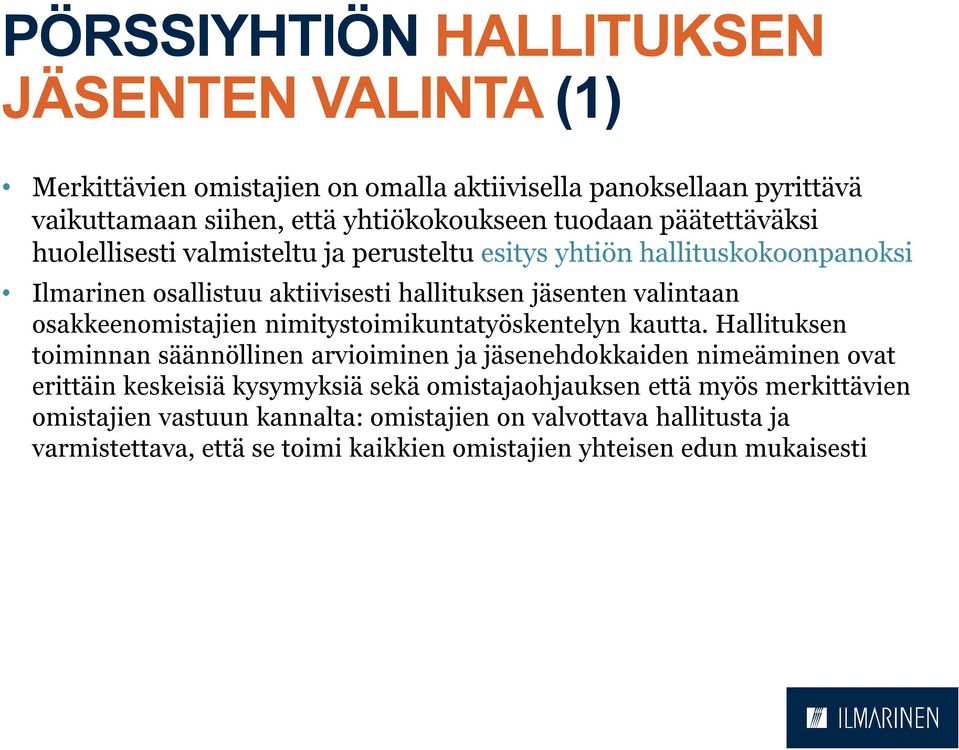 osakkeenomistajien nimitystoimikuntatyöskentelyn kautta.