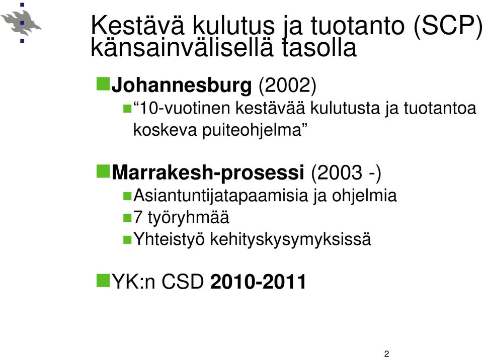 koskeva puiteohjelma Marrakesh-prosessi (2003 -)