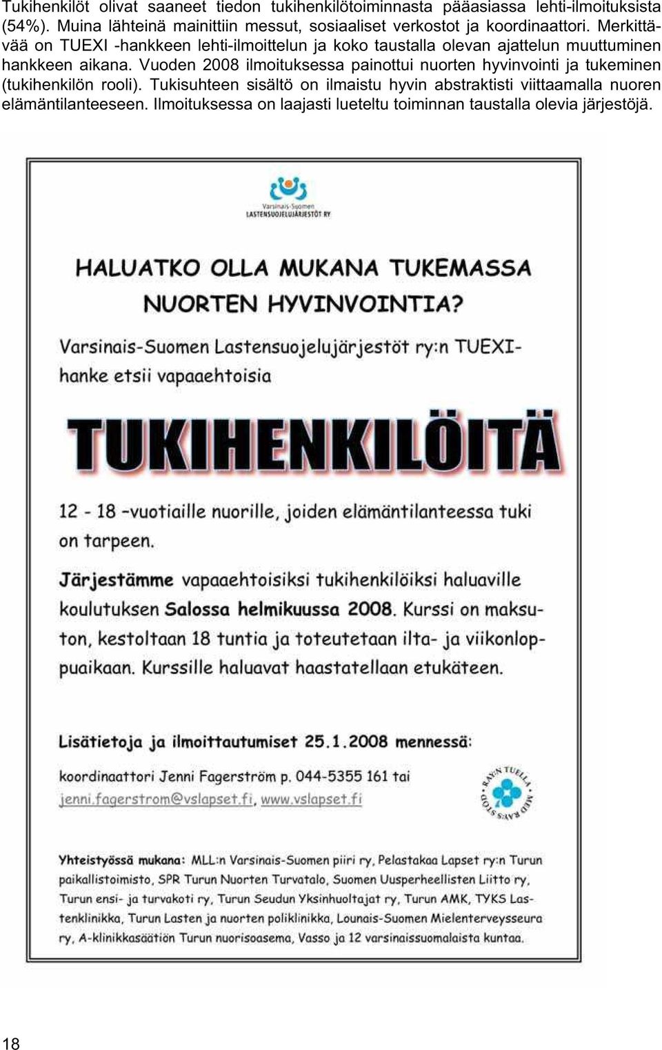 Merkittävää on TUEXI -hankkeen lehti-ilmoittelun ja koko taustalla olevan ajattelun muuttuminen hankkeen aikana.