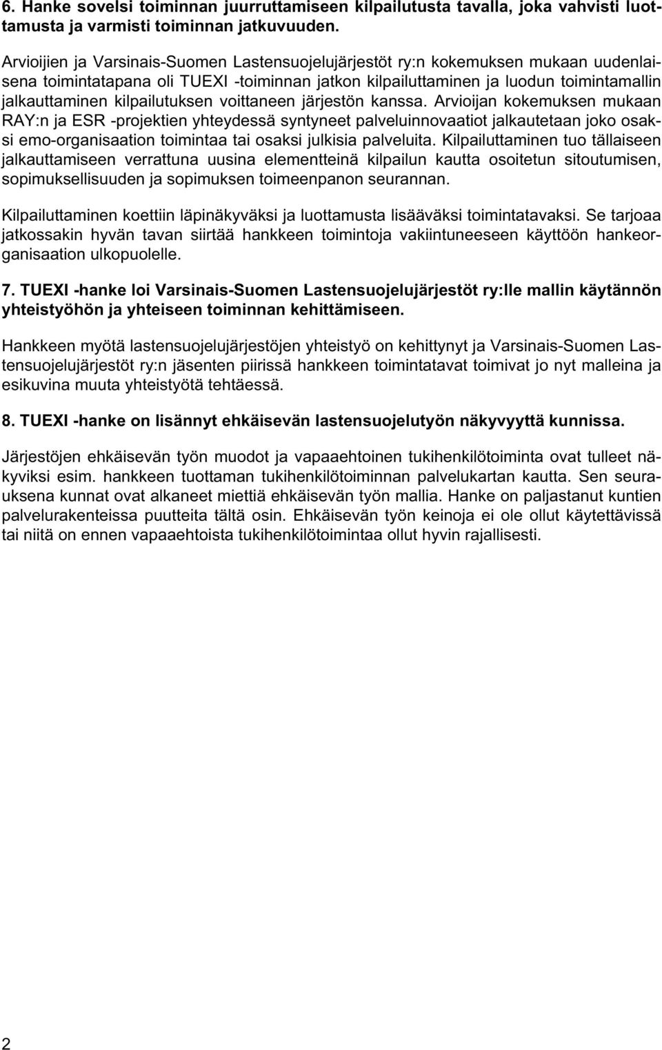 kilpailutuksen voittaneen järjestön kanssa.