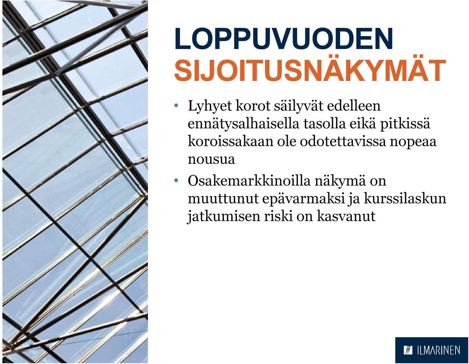 odotettavissa nopeaa nousua Osakemarkkinoilla näkymä on