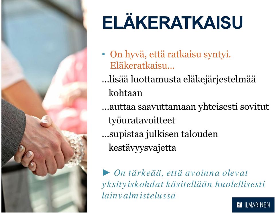 saavuttamaan yhteisesti sovitut työuratavoitteet supistaa julkisen