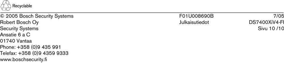 435 991 Telefax: +358 (0)9 4359 9333 www.boschsecurity.