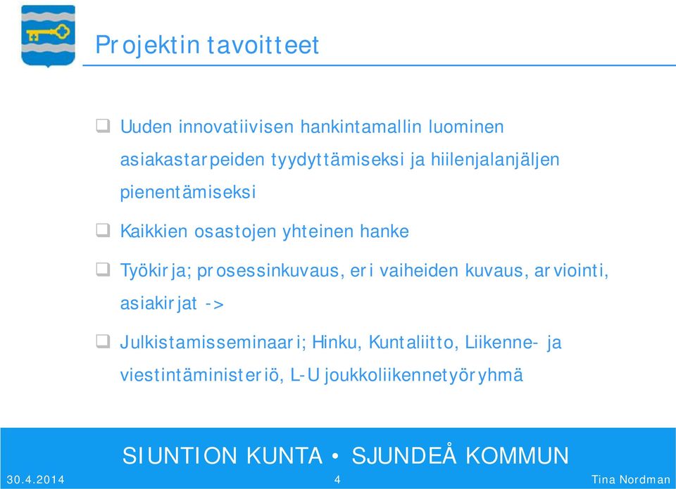 Työkirja; prosessinkuvaus, eri vaiheiden kuvaus, arviointi, asiakirjat -> q