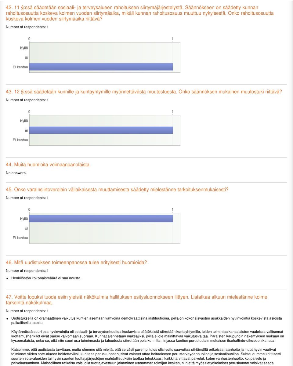 12 :ssä säädetään kunnille ja kuntayhtymille myönnettävästä muutostuesta. Onko säännöksen mukainen muutostuki riittävä? 44. Muita huomioita voimaanpanolaista. 45.