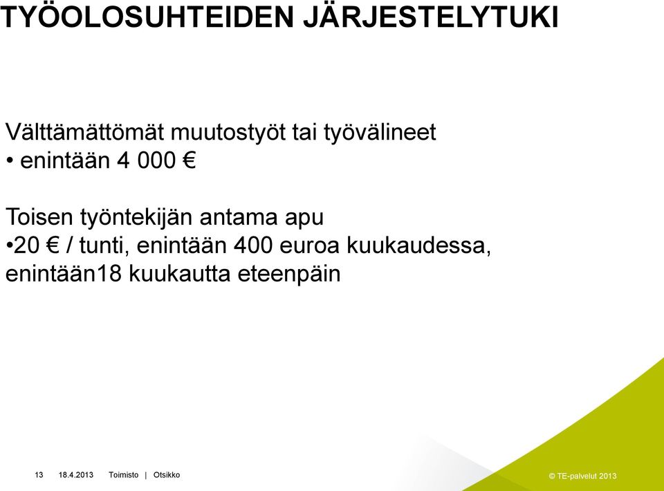 työntekijän antama apu 20 / tunti, enintään 400