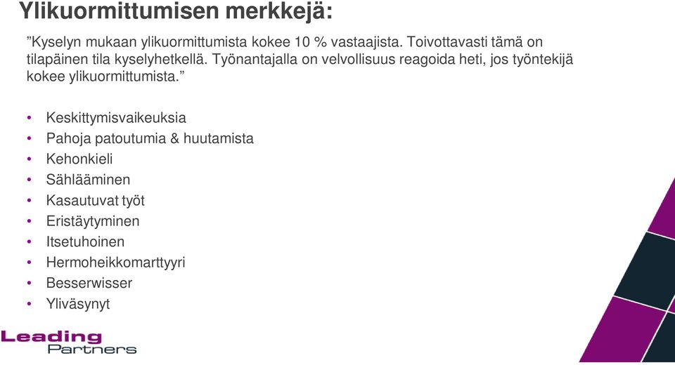 Työnantajalla on velvollisuus reagoida heti, jos työntekijä kokee ylikuormittumista.