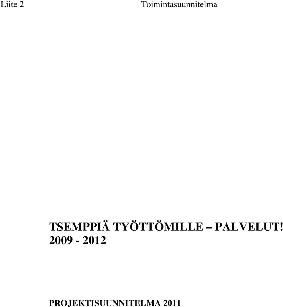 TSEMPPIÄ TYÖTTÖMILLE