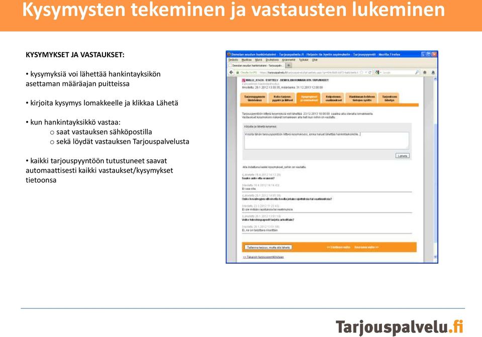 kun hankintayksikkö vastaa: o saat vastauksen sähköpostilla o sekä löydät vastauksen