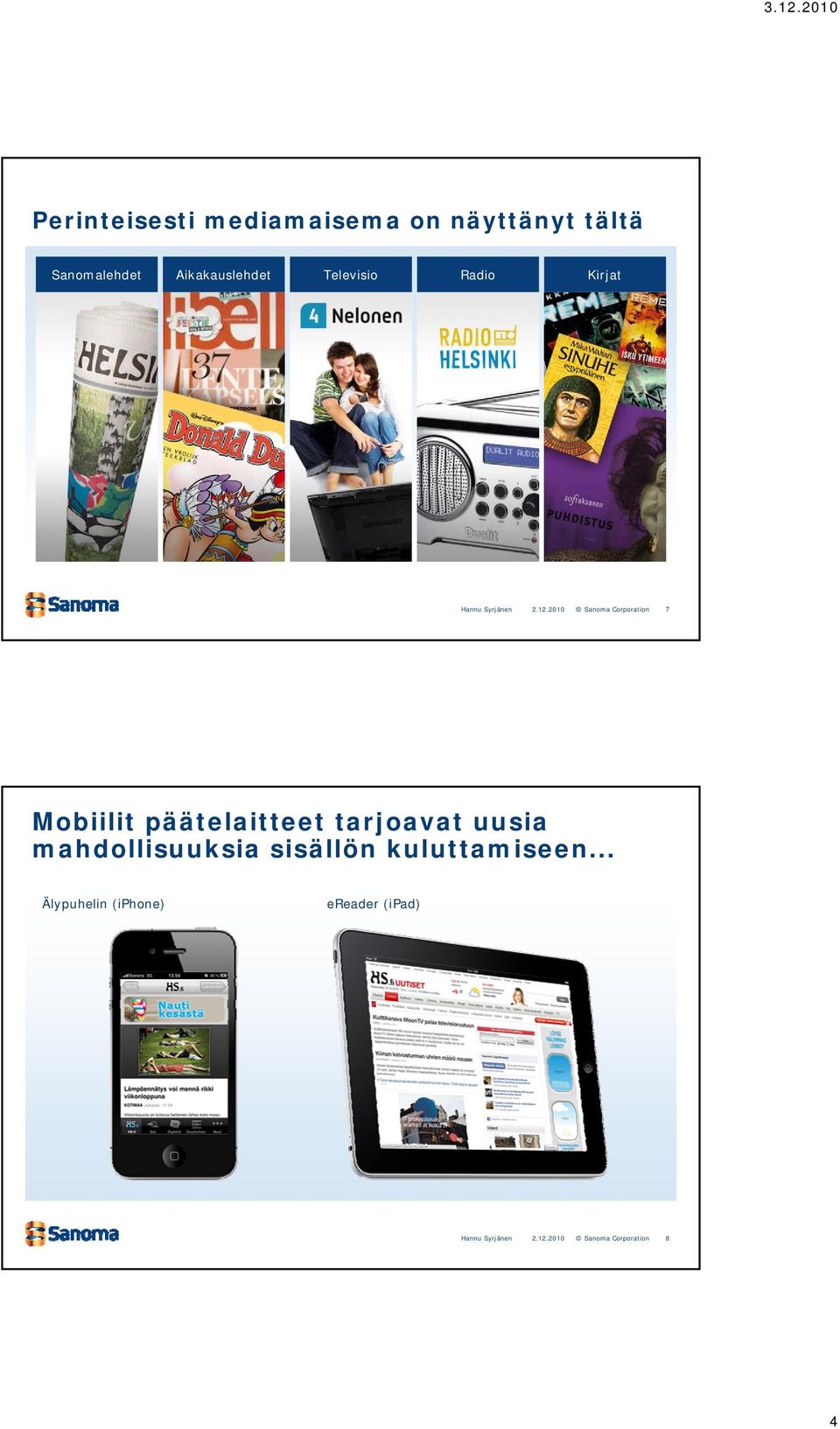 Mobiilit päätelaitteet tarjoavat uusia mahdollisuuksia
