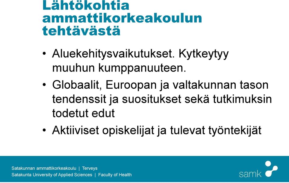 Globaalit, Euroopan ja valtakunnan tason tendenssit ja