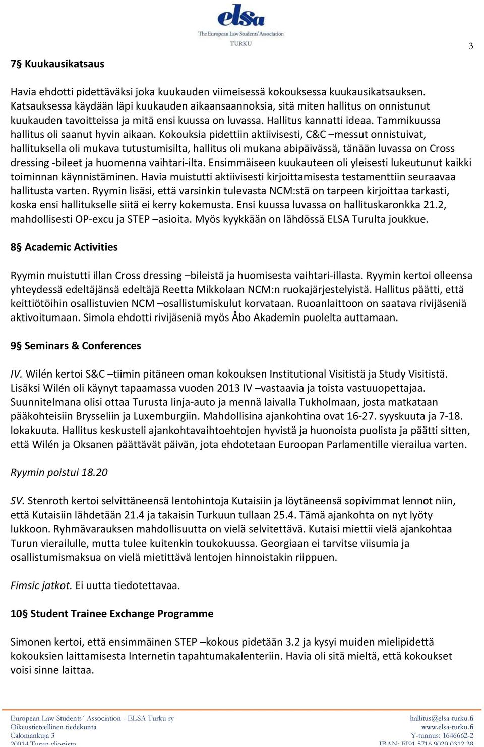 Tammikuussa hallitus oli saanut hyvin aikaan.