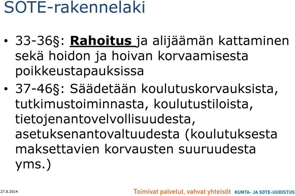 koulutuskorvauksista, tutkimustoiminnasta, koulutustiloista,