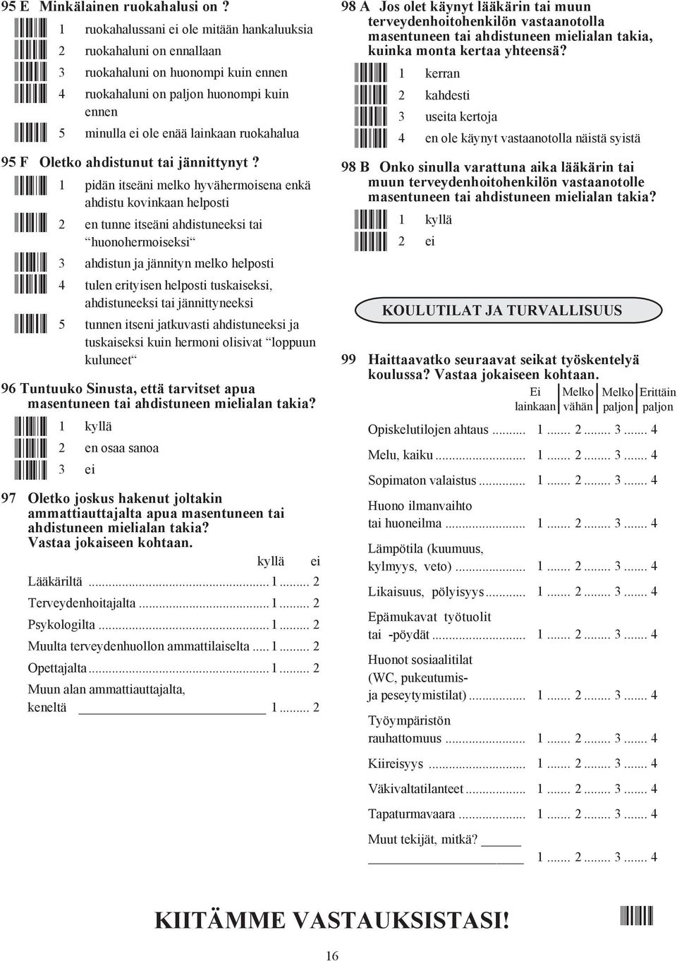 lainkaan ruokahalua ÅÀXÆ 95 F Oletko ahdistunut tai jännittynyt?