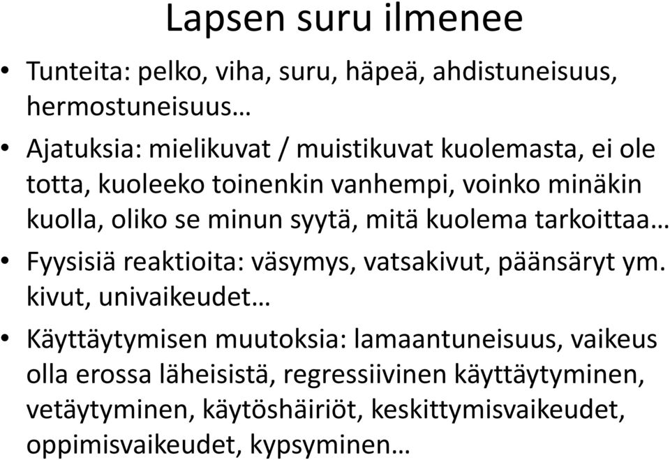 Fyysisiä reaktioita: väsymys, vatsakivut, päänsäryt ym.