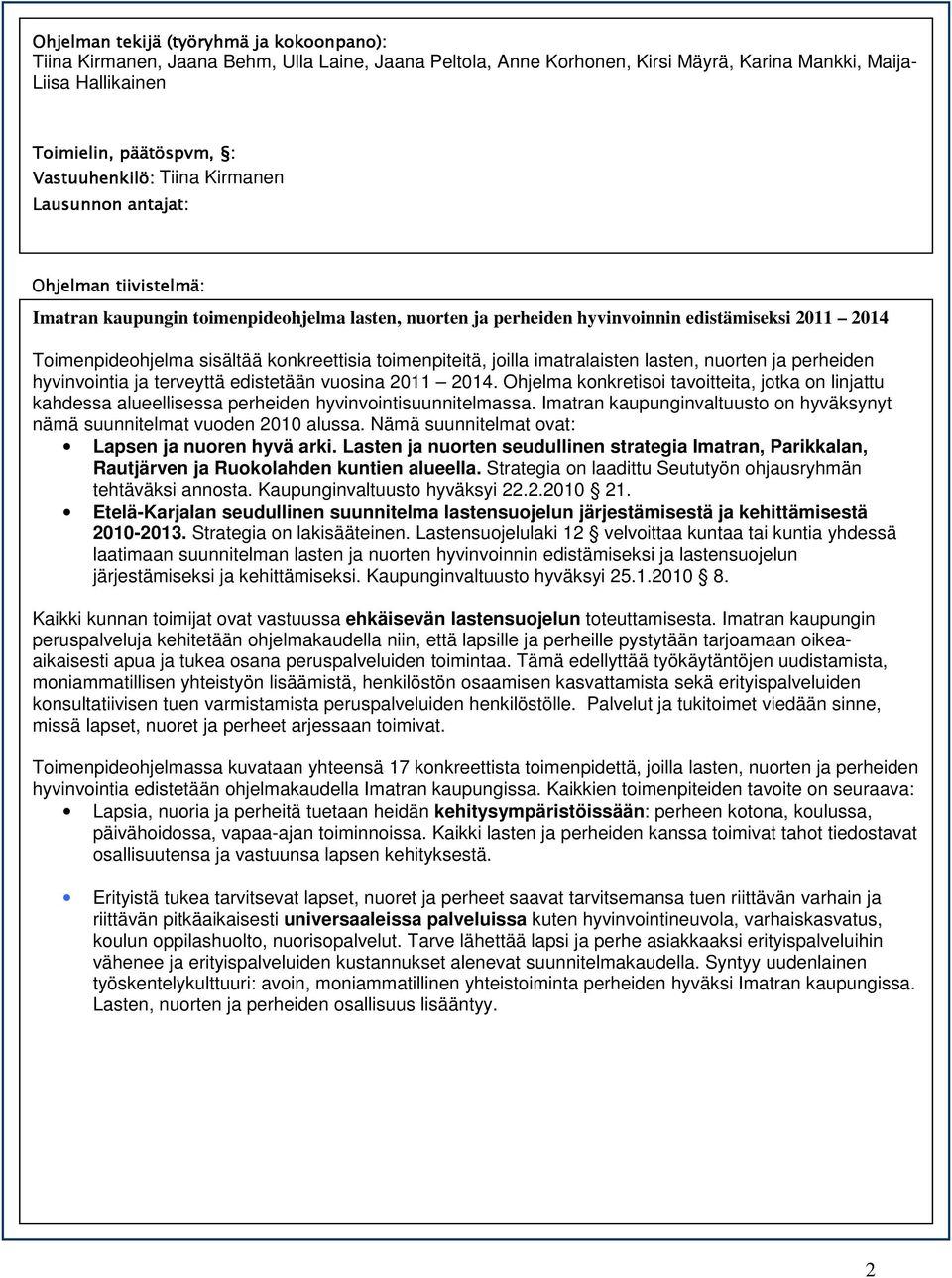 konkreettisia toimenpiteitä, joilla imatralaisten lasten, nuorten ja perheiden hyvinvointia ja terveyttä edistetään vuosina 2011 2014.