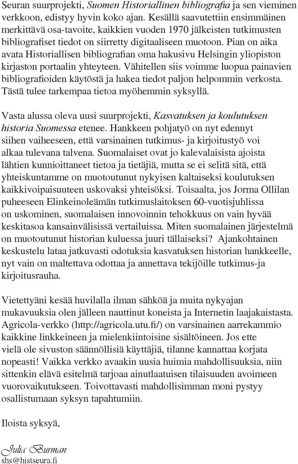 Pian on aika avata Historiallisen bibliografian oma hakusivu Helsingin yliopiston kirjaston portaalin yhteyteen.