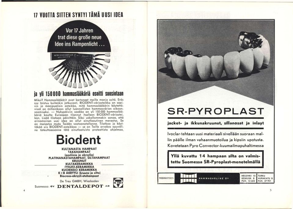 BIODENT-väriasteikko on sopivin jo monipuolisin asteikko, mitä hammaslääkärin käytettävissä on milloinkaan ollut luonnollisten hommosvärien aikaansaamiseksi.