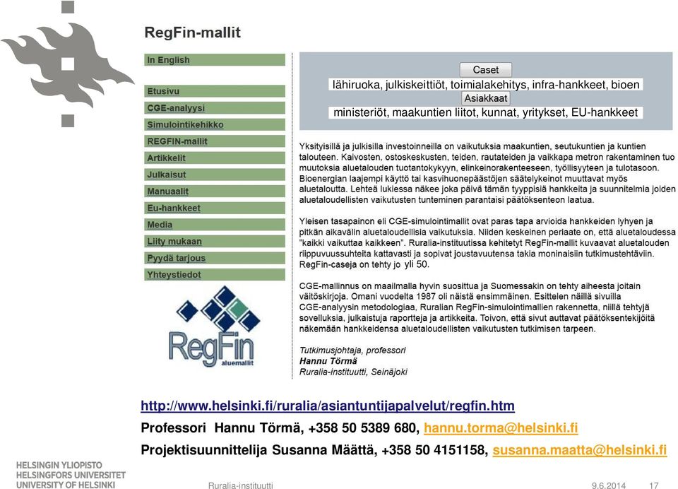 http:///asiantuntijapalvelut/regfin.htm Professori Hannu Törmä, +358 50 5389 680, hannu.
