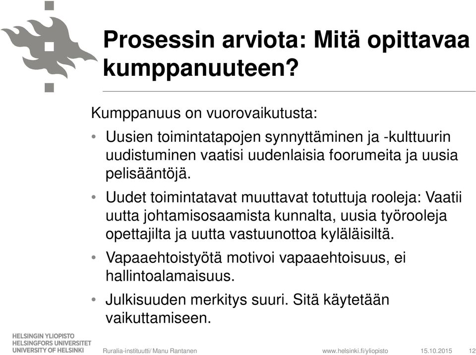 ja uusia pelisääntöjä.