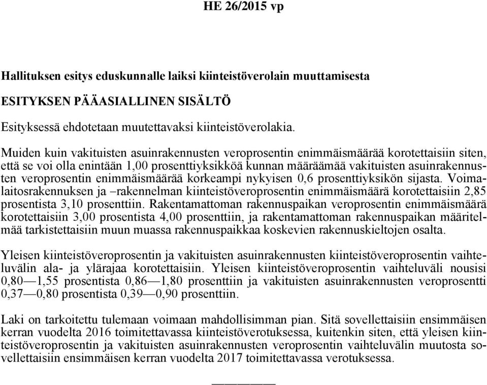 veroprosentin enimmäismäärää korkeampi nykyisen 0,6 prosenttiyksikön sijasta.