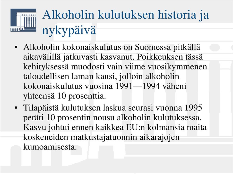 kokonaiskulutus vuosina 1991 1994 väheni yhteensä 10 prosenttia.