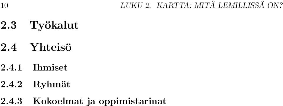 3 Työkalut 2.4 Yhteisö 2.4.1 Ihmiset 2.