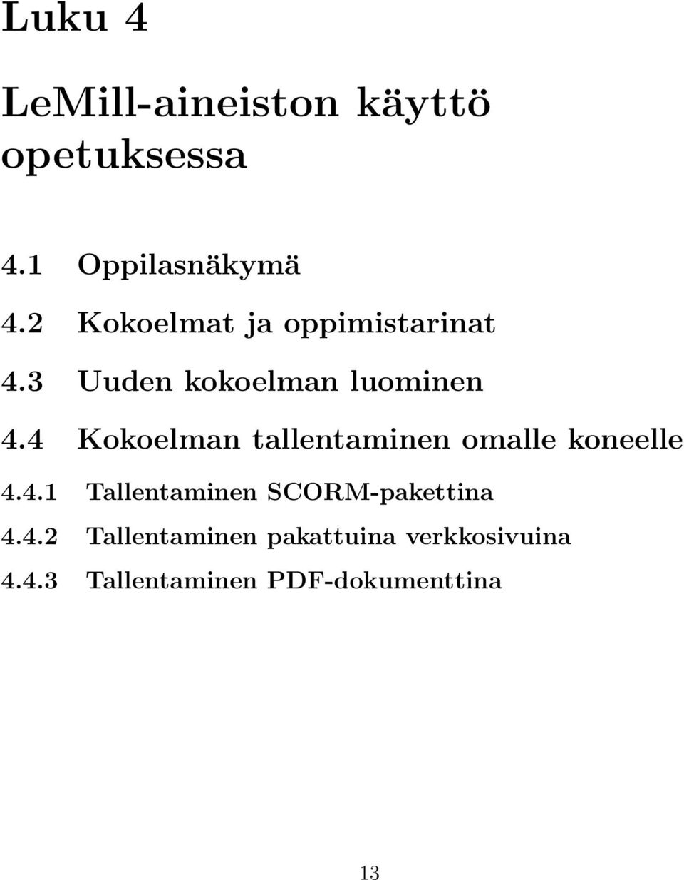 4 Kokoelman tallentaminen omalle koneelle 4.4.1 Tallentaminen SCORM-pakettina 4.