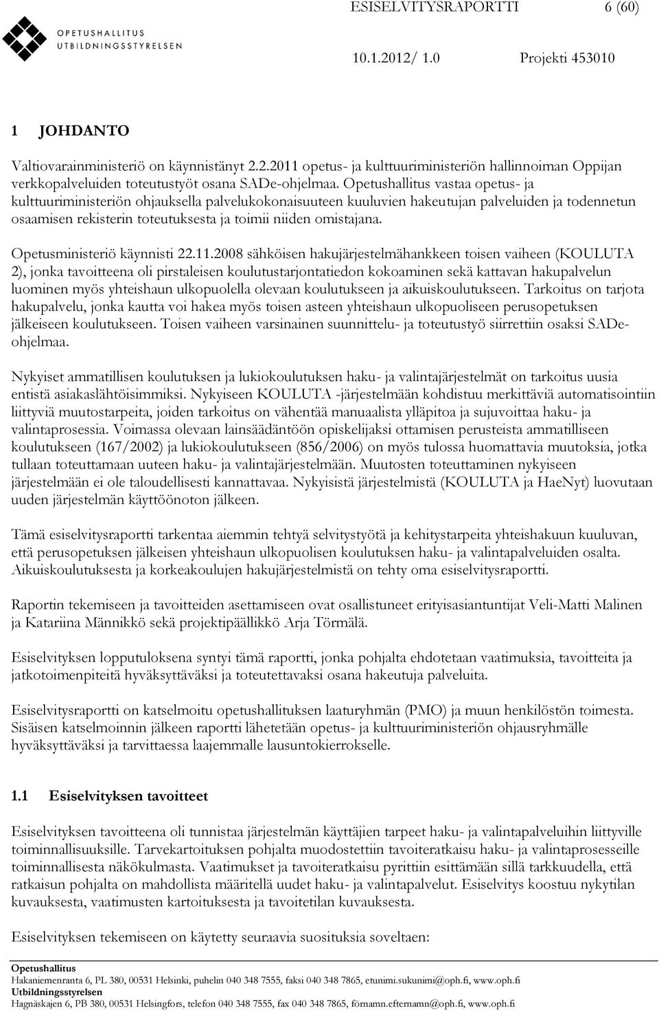 Opetusministeriö käynnisti 22.11.