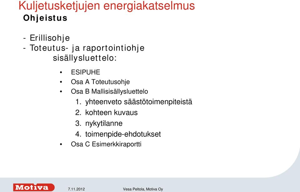 Mallisisällysluettelo 1. yhteenveto säästötoimenpiteistä 2.