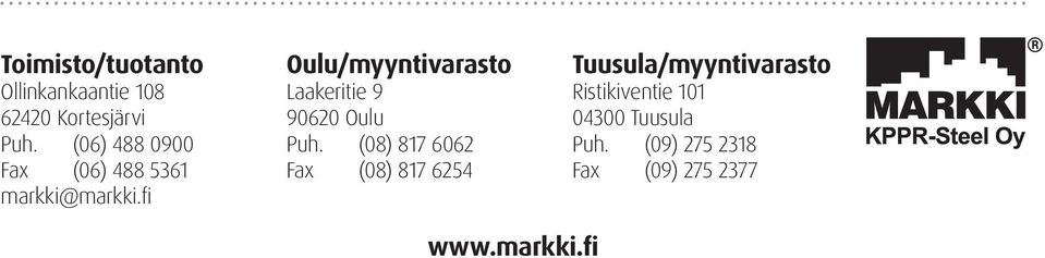 fi Oulu/myyntivarasto Laakeritie 9 90620 Oulu Puh.