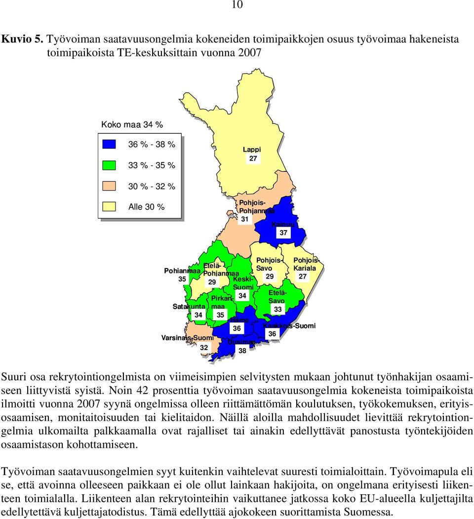 Pohjois- Pohjanmaa 31 Kainuu 37 Pohjois- Pohjois- Etelä- Pohjanmaa Savo Karjala Pohjanmaa 35 Keski- 29 27 29 Suomi Pirkan- 34 Etelä- Savo Satakunta maa 33 34 35 Häme 36 Kaakkois-Suomi 36