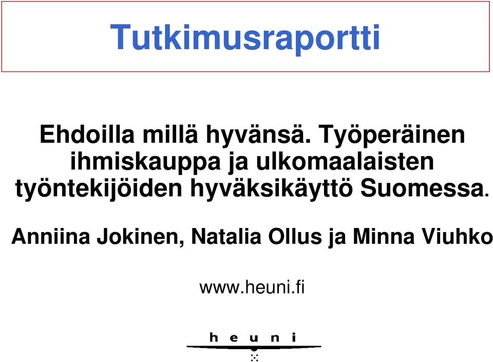 työntekijöiden hyväksikäyttö Suomessa.