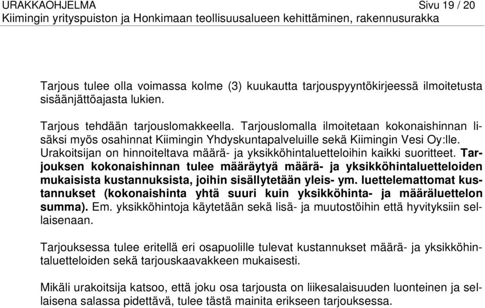 Urakoitsijan on hinnoiteltava määrä- ja yksikköhintaluetteloihin kaikki suoritteet.