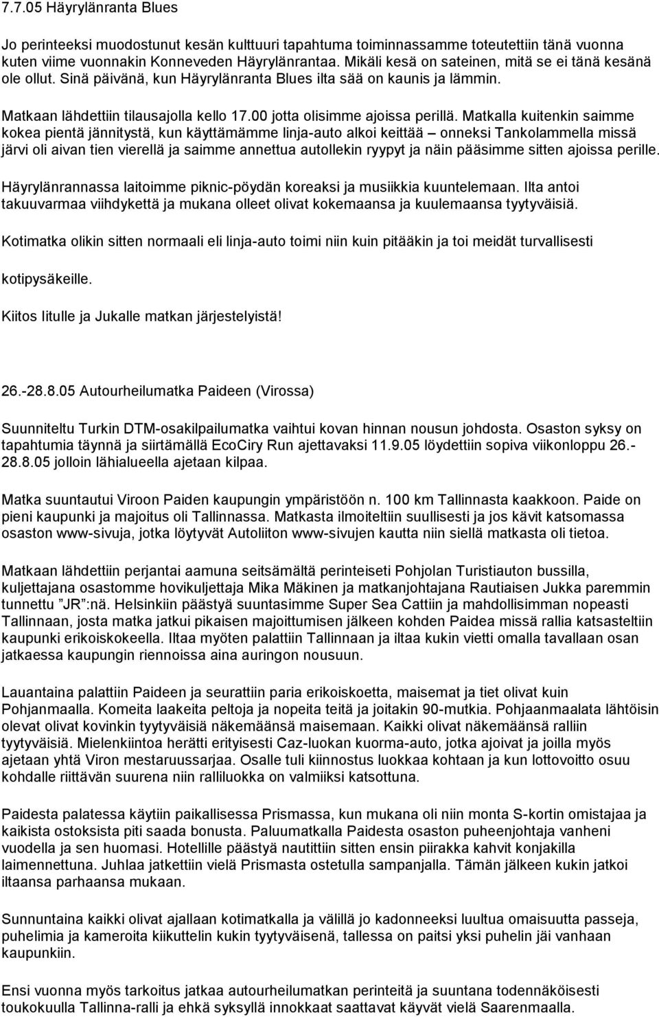 00 jotta olisimme ajoissa perillä.