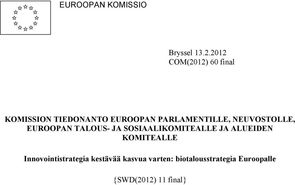 PARLAMENTILLE, NEUVOSTOLLE, EUROOPAN TALOUS- JA SOSIAALIKOMITEALLE
