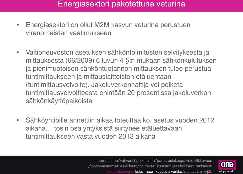 mittauslaitteiston etäluentaan (tuntimittausvelvoite).