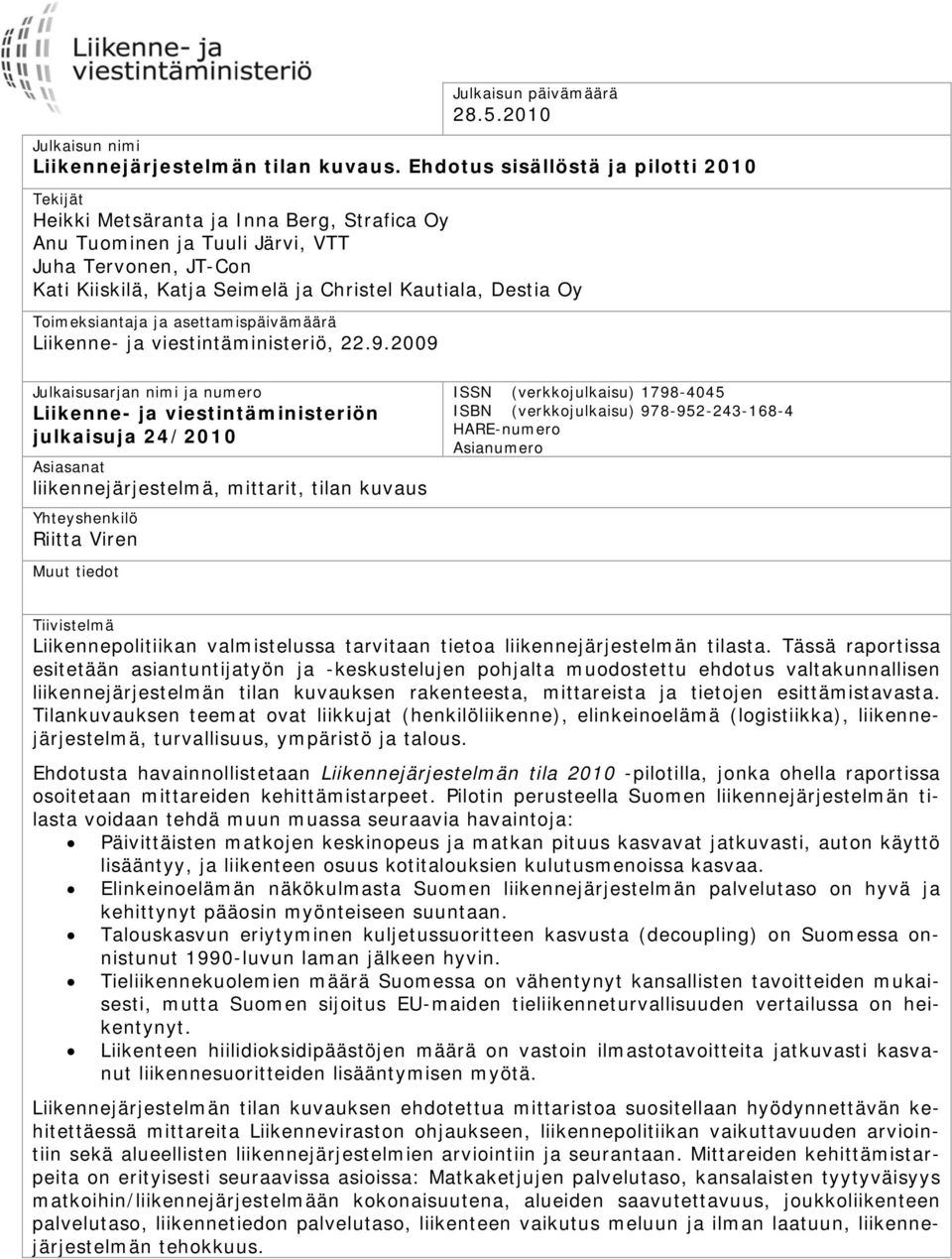 Oy Toimeksiantaja ja asettamispäivämäärä Liikenne- ja viestintäministeriö, 22.9.