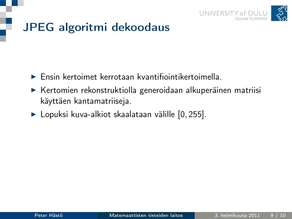 Kertomien rekonstruktiolla generoidaan alkuperäinen matriisi käyttäen