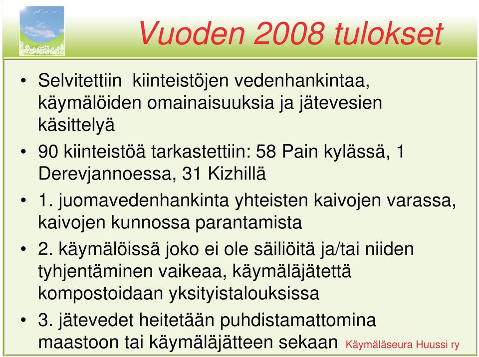 juomavedenhankinta yhteisten kaivojen varassa, kaivojen kunnossa parantamista 2.