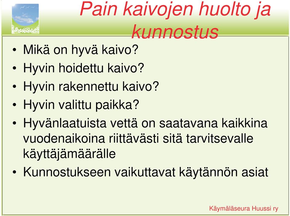Hyvänlaatuista vettä on saatavana kaikkina vuodenaikoina