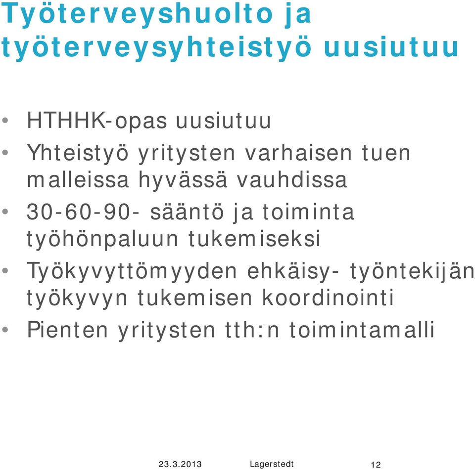sääntö ja toiminta työhönpaluun tukemiseksi Tök Työkyvyttömyyden ö ehkäisy-