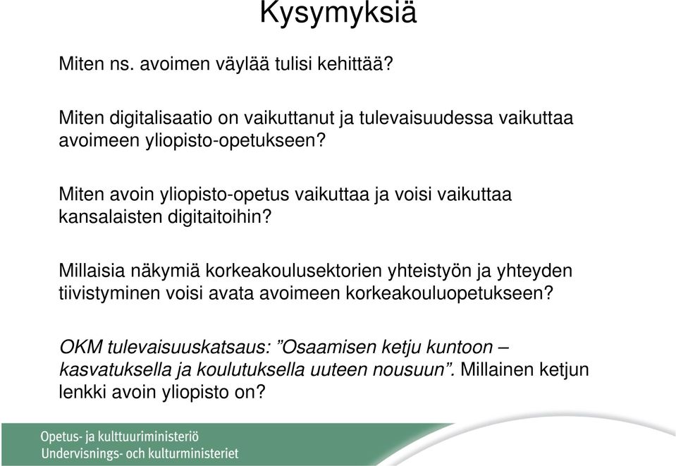 Miten avoin yliopisto-opetus vaikuttaa ja voisi vaikuttaa kansalaisten digitaitoihin?