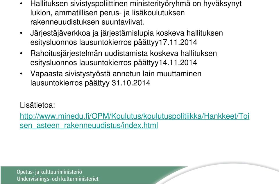 2014 Rahoitusjärjestelmän uudistamista koskeva hallituksen esitysluonnos lausuntokierros päättyy14.11.