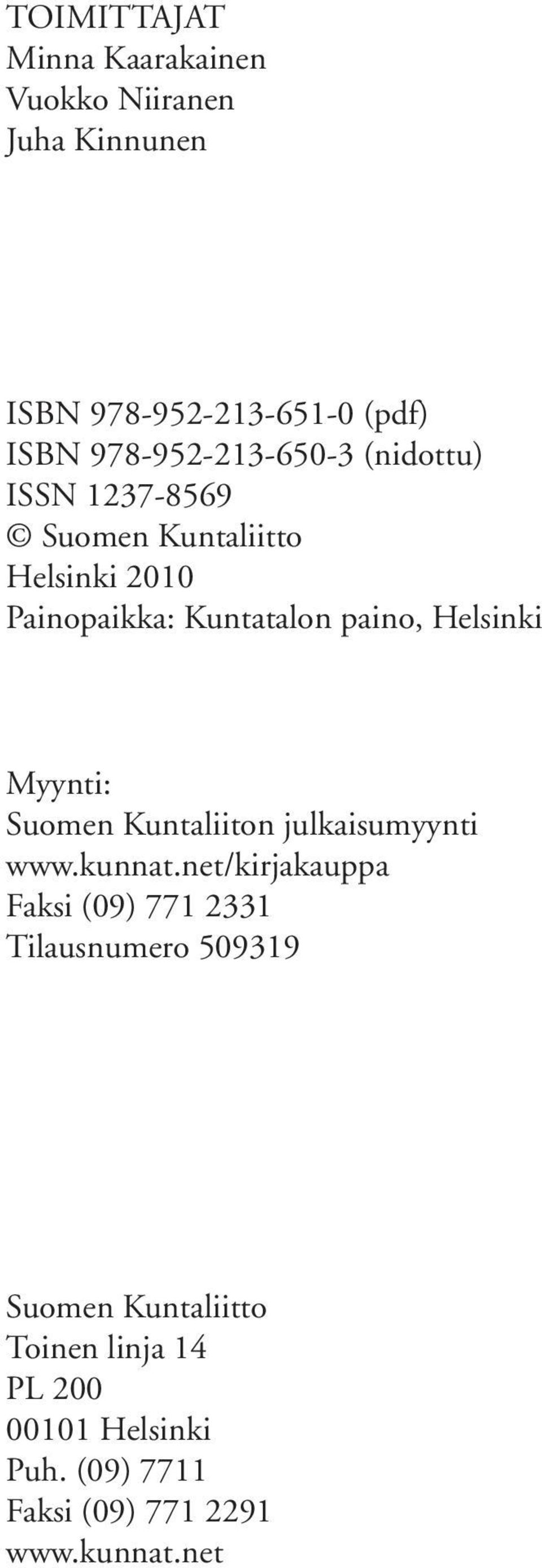 Helsinki Myynti: Suomen Kuntaliiton julkaisumyynti www.kunnat.