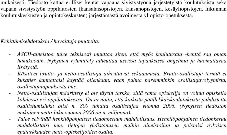 koulutuskeskusten ja opintokeskusten) järjestämästä avoimesta yliopisto-opetuksesta.