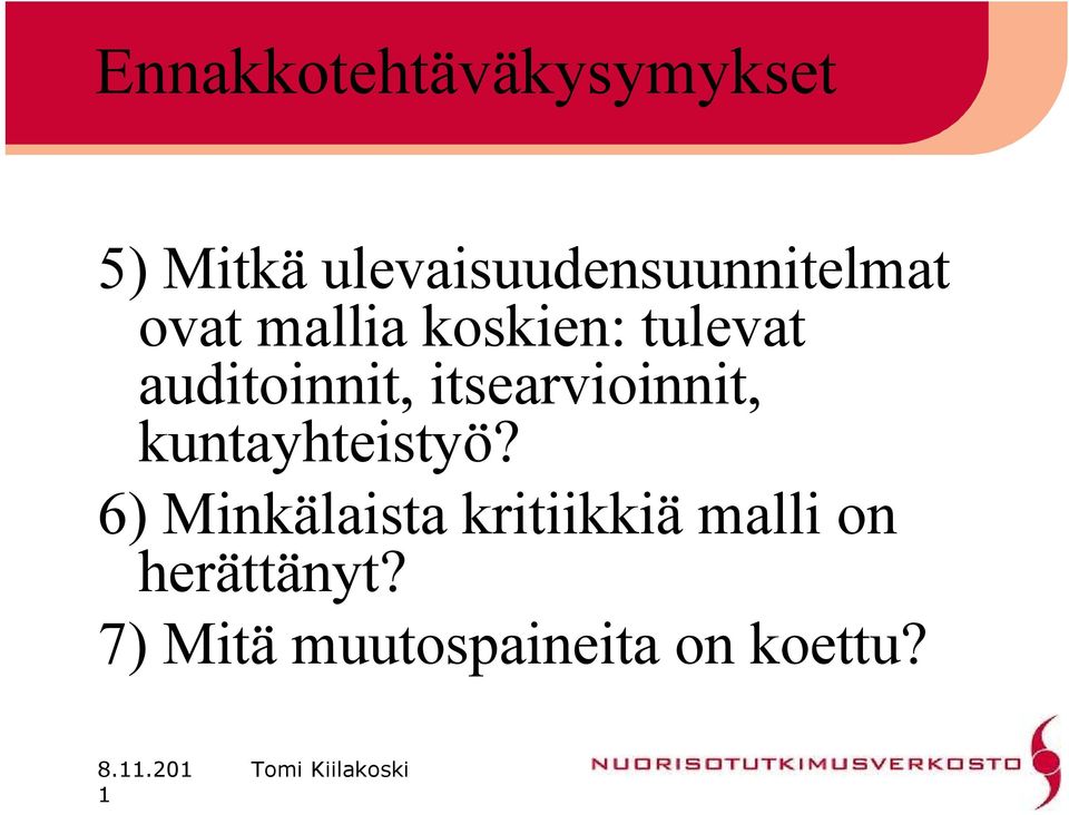 auditoinnit, itsearvioinnit, kuntayhteistyö?