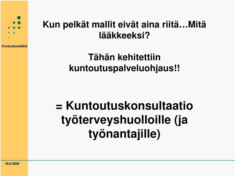 Tähän kehitettiin