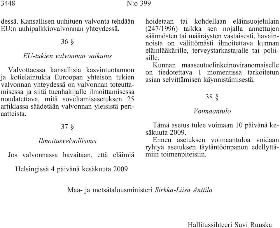 ilmoittamisessa noudatettava, mitä soveltamisasetuksen 25 artiklassa säädetään valvonnan yleisistä periaatteista.