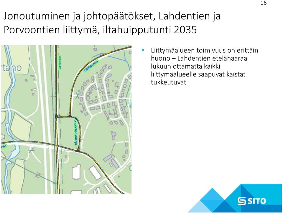 Liittymäalueen toimivuus on erittäin huono Lahdentien